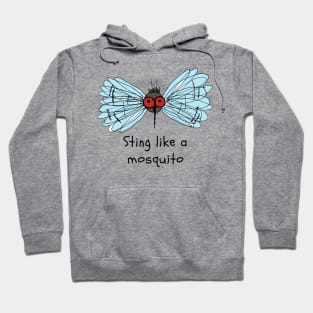 Sting like a mosquito Hoodie